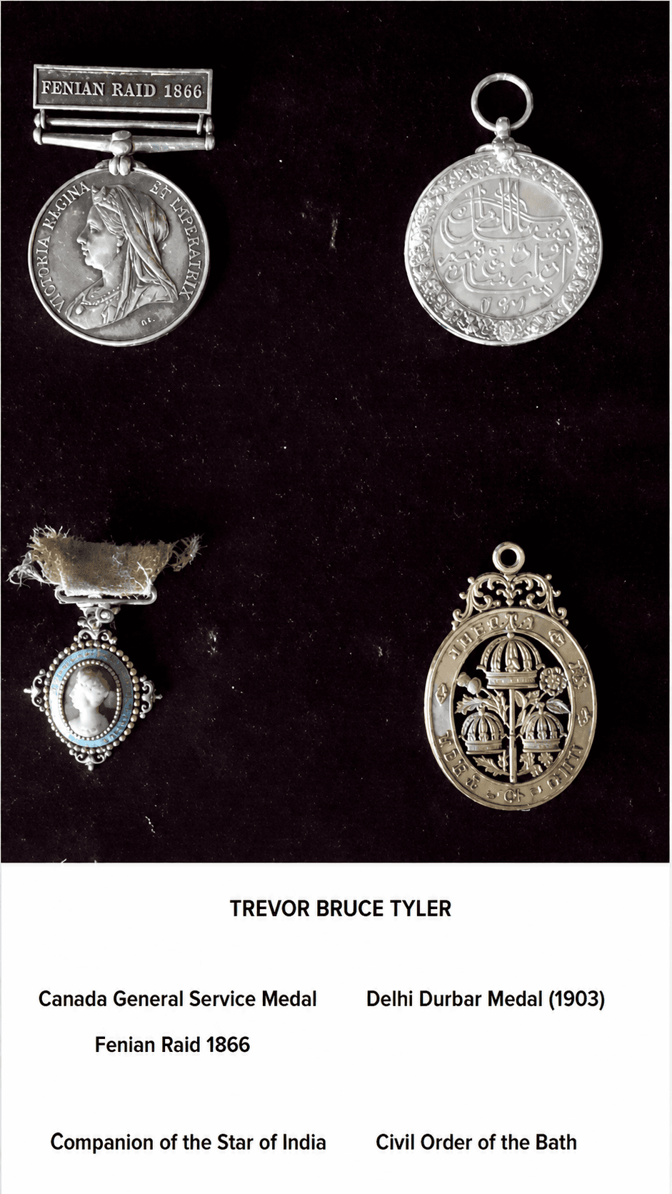 Trevor Bruce Tyler's medals: Canada General Service Medal, Delhi Durbar Medal, Companion of the Star of India, Civil Order of the Bath